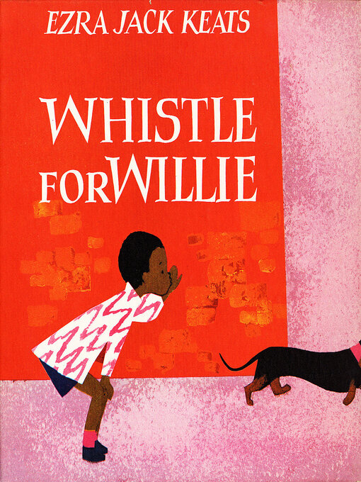 Title details for Whistle for Willie by Ezra Jack Keats - Available